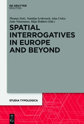 Spatial Interrogatives in Europe and Beyond: Where, Whither, Whence
