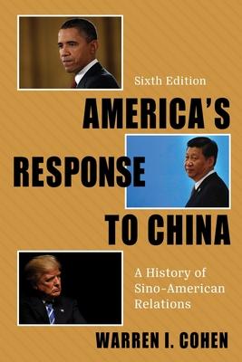 America’s Response to China: A History of Sino-American Relations