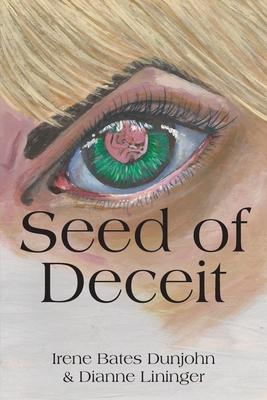 Seed of Deceit: Sometimes the seed you plant ends up reaping YOU!