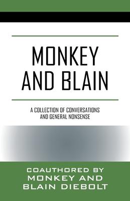 Monkey and Blain: A collection of conversations and general nonsense
