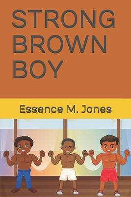 Strong Brown Boy: You Are Strong Brown Boy