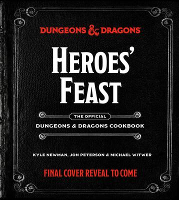Heroes’’ Feast: The Official Dungeons & Dragons Cookbook