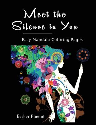 Meet the Silence in You: Easy Mandala Coloring Pages