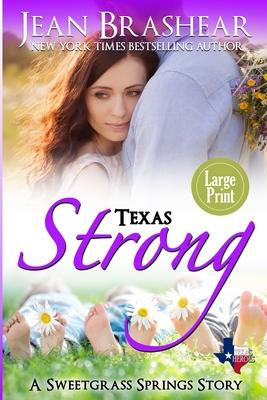 Texas Strong (Large Print Edition): A Sweetgrass Springs Story