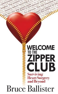 Welcome to the Zipper Club: Surviving Heart Surgery and Beyond