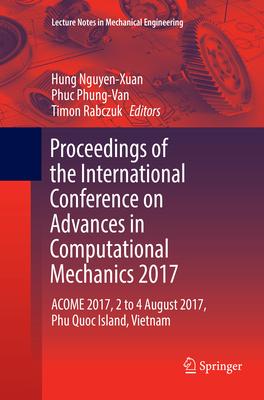 Proceedings of the International Conference on Advances in Computational Mechanics 2017: Acome 2017, 2 to 4 August 2017, Phu Quoc Island, Vietnam