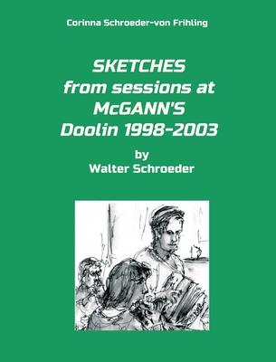 SKETCHES from sessions at McGANN’’S Doolin 1998-2003