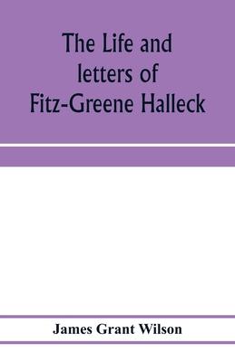 The life and letters of Fitz-Greene Halleck