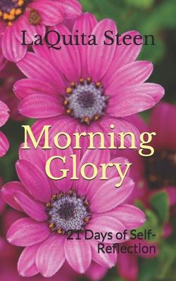 Morning Glory: 21 Days of Self-Reflection