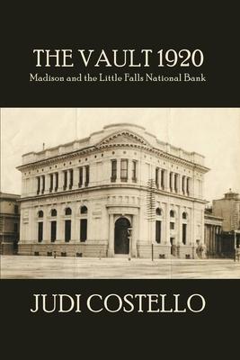 The Vault 1920: Madison and the Little Falls National Bank