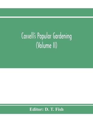 Cassell’’s popular gardening (Volume II)