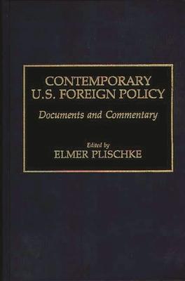 Contemporary U.S. Foreign Policy: Documents and Commentary