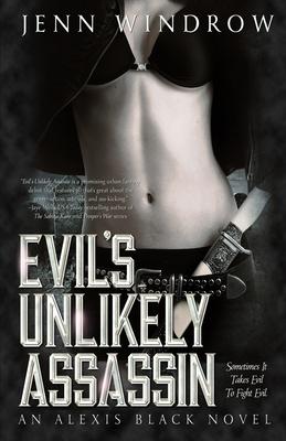 Evil’s Unlikely Assassin: An Alexis Black Novel
