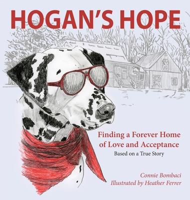 Hogan’’s Hope: Finding a Forever Home of Love and Acceptance