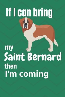 If I can bring my Saint Bernard then I’’m coming: For Saint Bernard Dog Fans