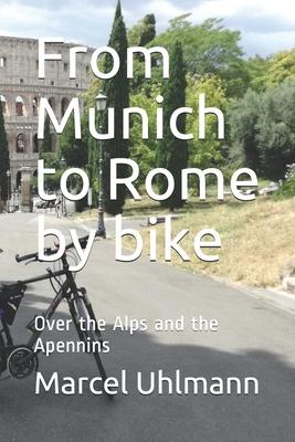 From Munich to Rome by bike: Over the Alps and the Apennins
