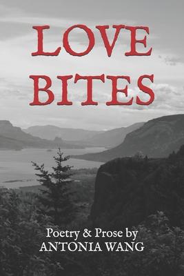 Love Bites: Poetry & Prose