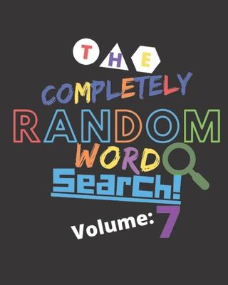 The Completely Random Word Search Volume 7: Brain Games To Improve Memory And Keep Your Mind Sharp