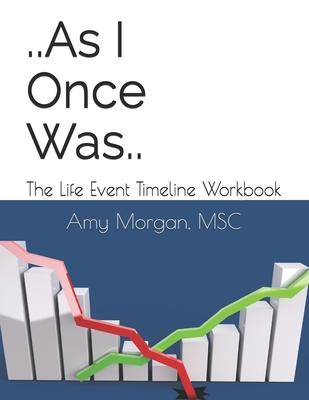 As I Once Was: The Life Event Timeline Workbook