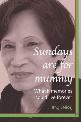 Sundays are for mummy: What if memories could live forever