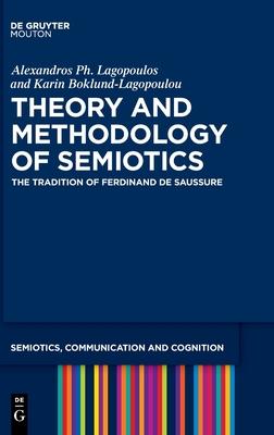 Theory and Methodology of Semiotics: The Tadition of Ferdinand de Saussure