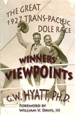 Winners’’ Viewpoints: The Great 1927 Trans-Pacific Dole Race