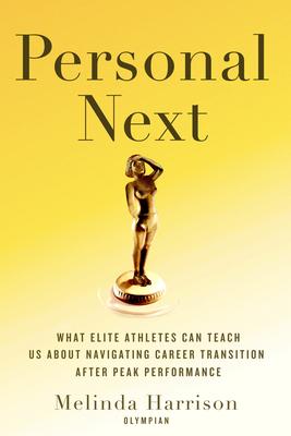 Personal Next: What We Can Learn from Elite Athletes about Navigating Career Transition