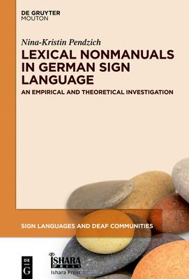 Lexical Nonmanuals in German Sign Language: Empirical Studies and Theoretical Implications