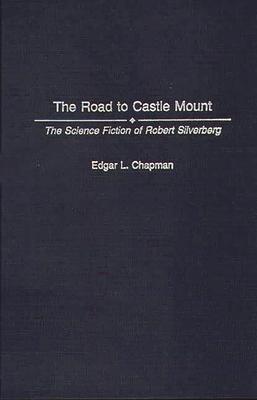 The Road to Castle Mount: The Science Fiction of Robert Silverberg