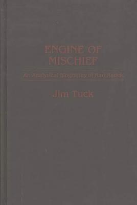 Engine of Mischief: An Analytical Biography of Karl Radek