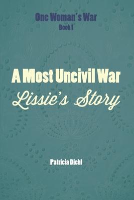 A Most Uncivil War: Lissie’’s Story