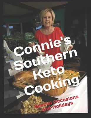 Connie’’s Southern Keto Cookbook: Holidays & Special Occasions