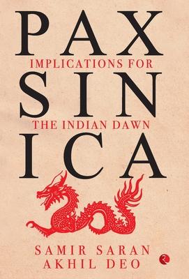 Pax Sinica: Implications for the Indian Dawn