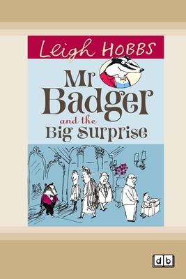 Mr Badger and the Big Surprise: Mr Badger Series (book 1) (Dyslexic Edition)