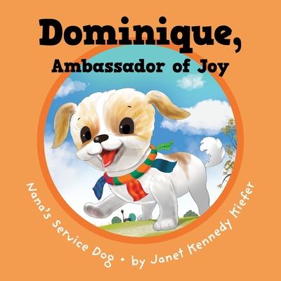 Dominique, Ambassador of Joy: Nana’’s Service Dog