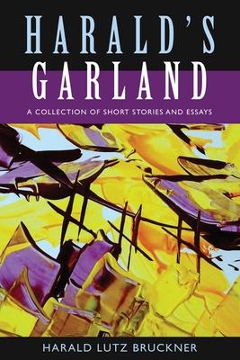 Harald’’s Garland: A Collection of Short Stories and Essays