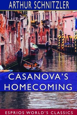 Casanova’’s Homecoming (Esprios Classics)