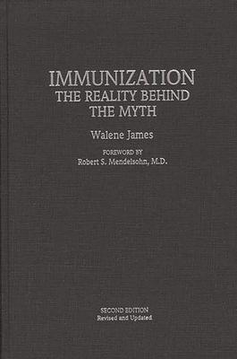 Immunization: The Reality Behind the Myth - Second Edition, Revised and Updated