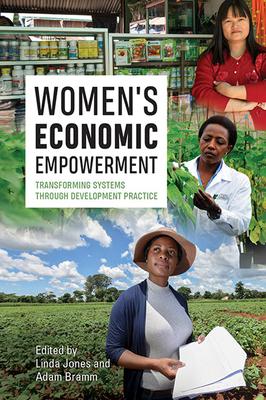 Women’’s Economic Empowerment: Transforming Systems through Development Practice