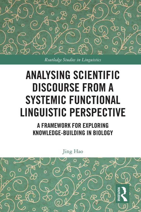 Analysing Scientific Discourse from a Systemic Functional Linguistic Perspective: A Framework for Exploring Knowledge Building in Biology