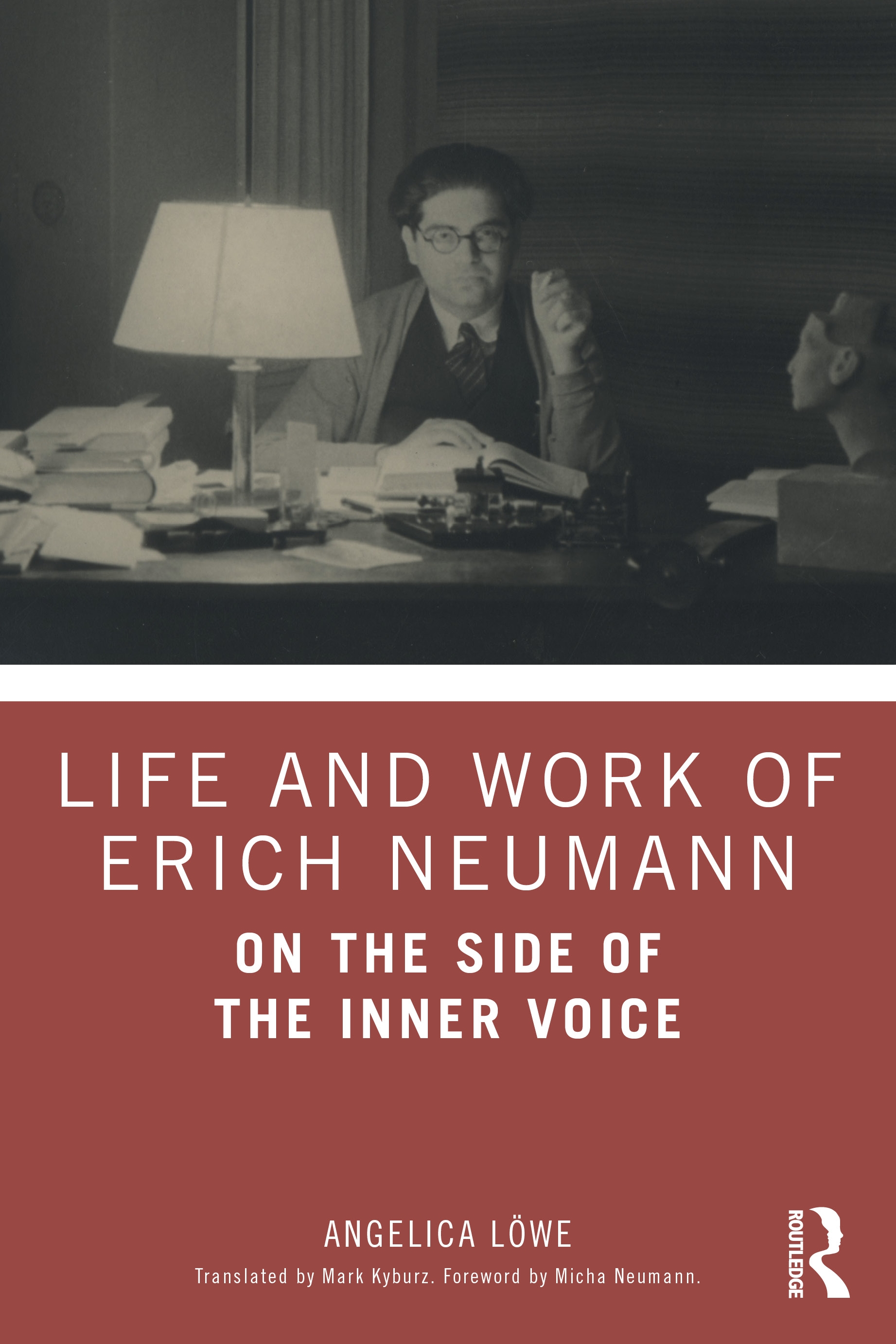 Life and Work of Erich Neumann: On the Side of the Inner Voice