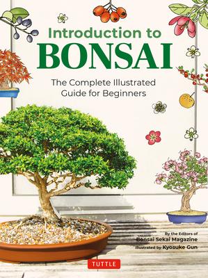 Introduction to Bonsai: A Complete Illustrated Guide for Beginners