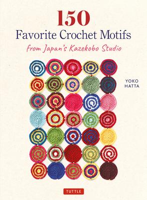 150 Favorite Crochet Motifs from Japan’’s Kazekobo Studio
