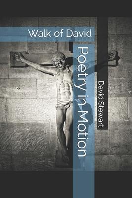 Poetry in Motion: Walk of David