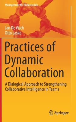 Practices of Dynamic Collaboration: A Dialogical Approach to Strengthening Collaborative Intelligence in Teams