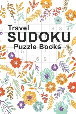 Travel Sudoku Puzzle Books: Sudoku Puzzle Books Easy To Hard For Adults Pocket Sized - Large Print