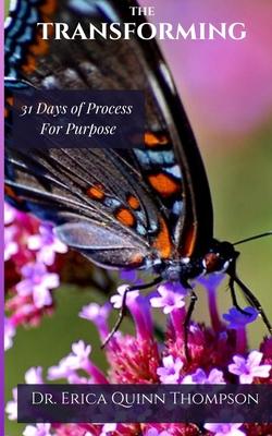 The Transforming: 31 Days of Process For Purpose