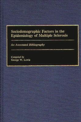 Sociodemographic Factors in the Epidemiology of Multiple Sclerosis: An Annotated Bibliography
