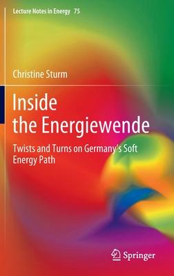 Inside the Energiewende: Twists and Turns on Germany’’s Soft Energy Path