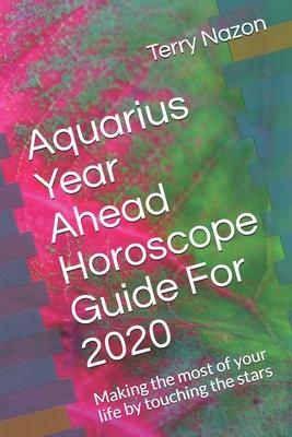 Aquarius Year Ahead Horoscope Guide For 2020: Making the most of your life by touching the stars